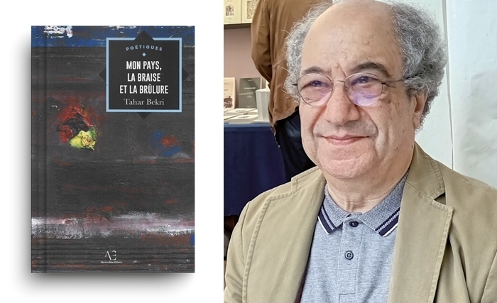 «Mon Pays, la braise et la brûlure», de Tahar Bekri «Mon Pays, la braise et la brûlure», de Tahar Bekri
