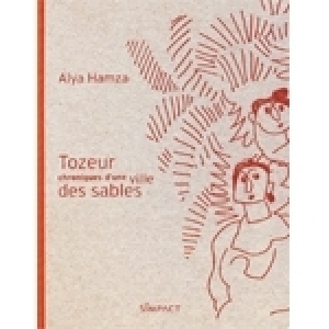 Tozeur, chroniques d’une ville des sables: Alya Hamza et Feryel Lakhdhar font découvrir d’autres merveilles