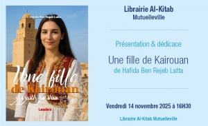 Hafida Ben Rejeb Latta ce vendredi à Al Kitab Mutuelleville pour présenter son livre « Une fille de Kairouan »